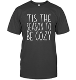 Tis The Season To Be Cozy Christmas Shirt Unisex Short Sleeve Classic Tee