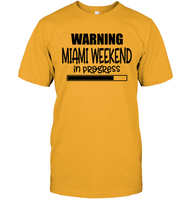 Warning Miami Weekend In Progress Girls Trip Shirt Unisex Short Sleeve Classic Tee