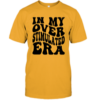 In My Overstimulated Era Shirt Unisex Short Sleeve Classic Tee