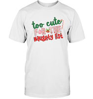 Too Cute For The Naughty List Christmas Shirt For Women