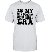 In My Birthday Era Birthday Shirt Unisex Short Sleeve Classic Tee