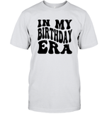 In My Birthday Era Birthday Shirt Unisex Short Sleeve Classic Tee