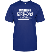Warning Birthday In Progress Unisex Short Sleeve Classic Tee