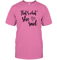 That's What She Said Bachelorette Unisex Short Sleeve Classic Tee For Women