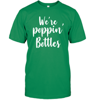 We're Poppin Bottles Bachelorette Shirt For Women Unisex Short Sleeve Classic Tee