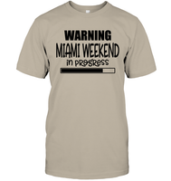 Warning Miami Weekend In Progress Girls Trip Shirt Unisex Short Sleeve Classic Tee