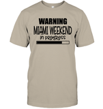 Warning Miami Weekend In Progress Girls Trip Shirt Unisex Short Sleeve Classic Tee