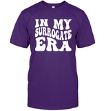 In My Surrogate Era Shirt Unisex Short Sleeve Classic Tee