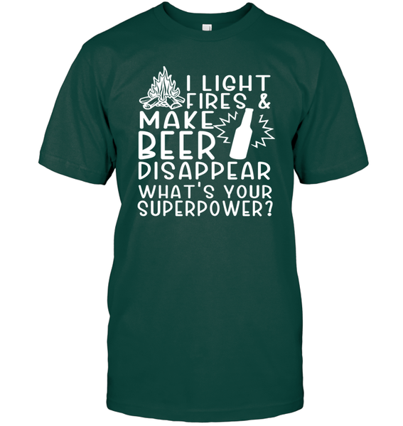 I Light Fires And Make Beer Disappear What's Your Superpower Shirt Unisex Short Sleeve Classic Tee