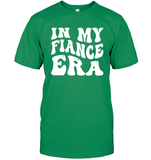 In My Fiance Era Shirt Unisex Short Sleeve Classic Tee