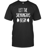Let The Shenanigans Begin St Patrick's Day Shirt Unisex Short Sleeve Classic Tee