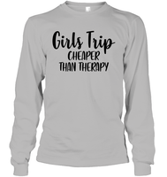 Girls Trip Cheaper Than Therapy Girls Trip Shirt Unisex Long Sleeve Classic Tee