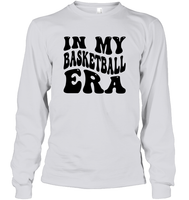 In My Basketball Era Sports Shirt Unisex Long Sleeve Classic Tee