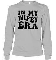 In My Wifey Era Shirt Unisex Long Sleeve Classic Tee