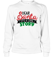 Funny Christmas Shirt Dear Santa It's A Long Story Shirt For Kids