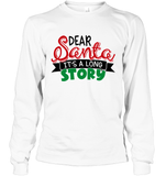Funny Christmas Shirt Dear Santa It's A Long Story Shirt For Kids