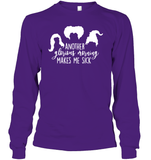 Hocus Pocus Another Glorious Morning Makes Me Sick Unisex Long Sleeve Classic Tee