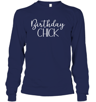 Birthday Chick Unisex Long Sleeve Classic Tee