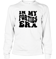 In My Forties Era Birthday Shirt Unisex Long Sleeve Classic Tee