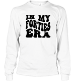 In My Forties Era Birthday Shirt Unisex Long Sleeve Classic Tee