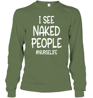 I See Naked People Nurse Shirt Unisex Long Sleeve Classic Tee