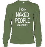 I See Naked People Nurse Shirt Unisex Long Sleeve Classic Tee