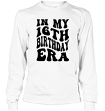 In My 16th Birthday Era Birthday Shirt Unisex Long Sleeve Classic Tee