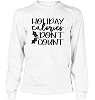Holiday Calories Don't Count Christmas Shirt Unisex Long Sleeve Classic Tee