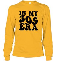 In My 30s Birthday Era Birthday Shirt Unisex Long Sleeve Classic Tee