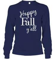 Happy Fall Y’all Shirt Unisex Long Sleeve Classic Tee