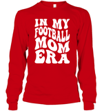 In My Football Mom Era Sports Shirt Unisex Long Sleeve Classic Tee