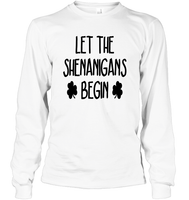 Let The Shenanigans Begin St Patrick's Day Shirt Unisex Long Sleeve Classic Tee