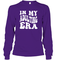 In My Adulting Era Birthday Shirt Unisex Long Sleeve Classic Tee