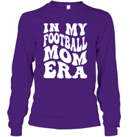 In My Football Mom Era Sports Shirt Unisex Long Sleeve Classic Tee
