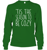 Tis The Season To Be Cozy Christmas Shirt Unisex Long Sleeve Classic Tee