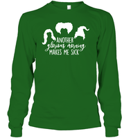 Hocus Pocus Another Glorious Morning Makes Me Sick Unisex Long Sleeve Classic Tee