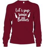 Let's Pop Some Bottles Bachelorette Shirt For Women Unisex Long Sleeve Classic Tee