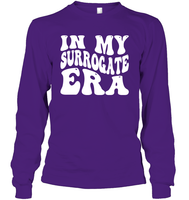 In My Surrogate Era Shirt Unisex Long Sleeve Classic Tee