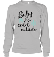 Baby it's cold out here - Christmas Shirt For Women
