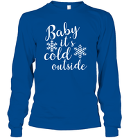 Baby It's Cold Outside Christmas Shirt Unisex Long Sleeve Classic Tee