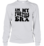 In My Forties Era Birthday Shirt Unisex Long Sleeve Classic Tee
