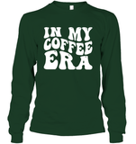 In My Coffee Era Shirt Unisex Long Sleeve Classic Tee