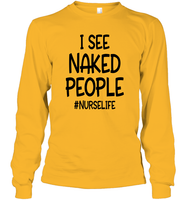 I See Naked People Nurse Shirt Unisex Long Sleeve Classic Tee