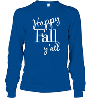 Happy Fall Y’all Shirt Unisex Long Sleeve Classic Tee