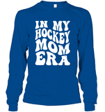 In My Hockey Mom Era Sports Shirt Unisex Long Sleeve Classic Tee