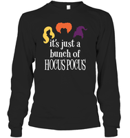 Hocus Pocus It's Just A Bunch Of Hocus Pocus Unisex Shirt, Long Sleeve, Hoodie, Sweatshirt