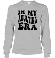 In My Adulting Era Birthday Shirt Unisex Long Sleeve Classic Tee
