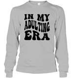 In My Adulting Era Birthday Shirt Unisex Long Sleeve Classic Tee