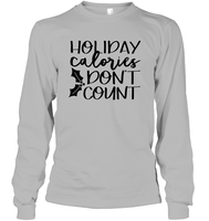 Holiday Calories Don't Count Christmas Shirt Unisex Long Sleeve Classic Tee