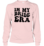 In My Bride Era Shirt Unisex Long Sleeve Classic Tee